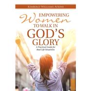 Empowering Women to Walk in God's Glory