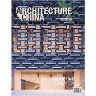 Architecture China: RE/DEFINE Tradition