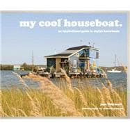 My Cool Houseboat An Inspirational Guide to Stylish Houseboats