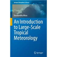 An Introduction to Large-Scale Tropical Meteorology