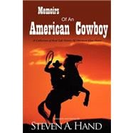 Memoirs of an American Cowboy : A Collection of Real Life Stories of Sherman Glen Hand