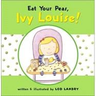 Eat Your Peas, Ivy Louise!