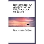 Bottoms Up : An Application of the Slapstick to Satire