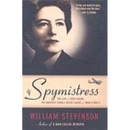 Spymistress : The Life of Vera Atkins, the Greatest Female Secret Agent of World War II