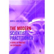 The Modern Scientist-Practitioner: A Guide to Practice in Psychology