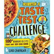 Chef Gino's Taste Test Challenge 100+ Winning Recipes That Any Kid Can Cook