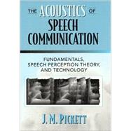 The Acoustics of Speech Communication Fundamentals, Speech Perception Theory, and Technology