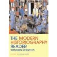 The Modern Historiography Reader: Western Sources (Routledge Readers in History)