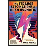 The Strange Fascinations of Noah Hypnotik