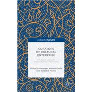 Curators of Cultural Enterprise A Critical Analysis of a Creative Business Intermediary