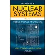 Nuclear Systems Volume I: Thermal Hydraulic Fundamentals, Second Edition