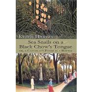 Sea Snails on a Black Chow's Tongue : Or, a Castaway's Poems in a Bottle