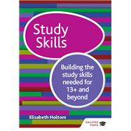 Study Skills 13 : Building the study skills needed for 13  and beyond