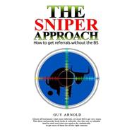 The Sniper Approach