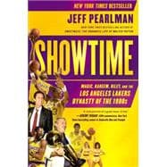 Showtime Magic, Kareem, Riley, and the Los Angeles Lakers Dynasty of the 1980s