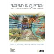 Property in Question Value Transformation in the Global Economy