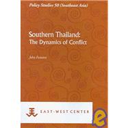 Southern Thailand: The Dynamics of Conflict