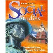 Houghton Mifflin Harcourt Social Studies : Student Edition US: Making a New Nation 2012