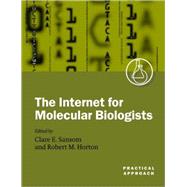 The Internet for Molecular Biologists A Practical Approach