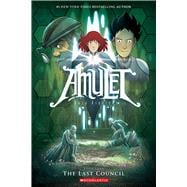 The Last Council: A Graphic Novel (Amulet #4)