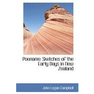 Poenamo: Sketches of the Early Days in New Zealand Romance and Reality of Antipodean Life in the Infancy of a New Colony