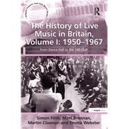 The History of Live Music in Britain, Volume I: 1950-1967