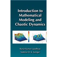 Introduction to Mathematical Modeling and Chaotic Dynamics
