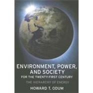 Environment, Power and Society for the Twenty- first Century: The Hierarchy of Energy