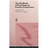 The Handbook of Psychology for Forensic Practitioners