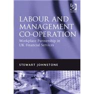 Labour and Management Co-operation: Workplace Partnership in UK Financial Services