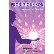 Prodigious Son A Memoir of Miracles