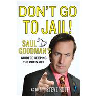 Don't Go to Jail! Saul Goodman's Guide to Keeping the Cuffs Off