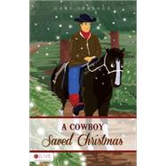 A Cowboy Saved Christmas