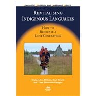 Revitalising Indigenous Languages How to Recreate a Lost Generation