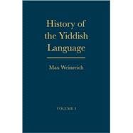 History of the Yiddish Language; Volumes 1 and 2