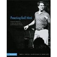 Preaching Gods Word : A Hands-on Approach to Preparing, Developing and Delivering the Sermon