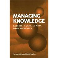 Managing Knowledge: Experts, Agencies and Organisations