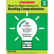 Week-by-Week Homework: Reading Comprehension Grade 3 30 Passages • Text-based Questions • Meets Core Standards