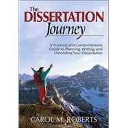 The Dissertation Journey; A Practical and Comprehensive Guide to Planning, Writing, and Defending Your Dissertation