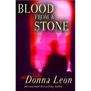 Blood from a Stone A Commissario Guido Brunetti Mystery