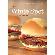 The White Spot Cookbook