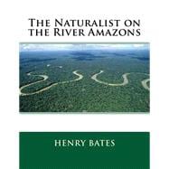 The Naturalist on the River Amazons