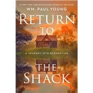 Return to the Shack A Journey into Redemption