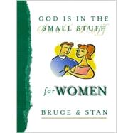 God is in the Small Stuff for Women