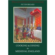 Cooking and Dining in Medieval England