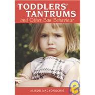 Toddlers' Tantrums And Other Bad Behaviour