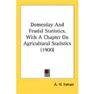 Domesday And Feudal Statistics, With A Chapter On Agricultural Statistics