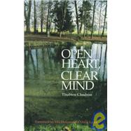 Open Heart, Clear Mind An Introduction to the Buddha's Teachings