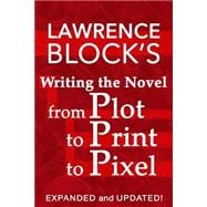 Writing the Novel from Plot to Print to Pixel