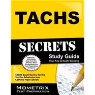 TACHS Secrets Study Guide : TACHS Exam Review for the Test for Admission into Catholic High Schools